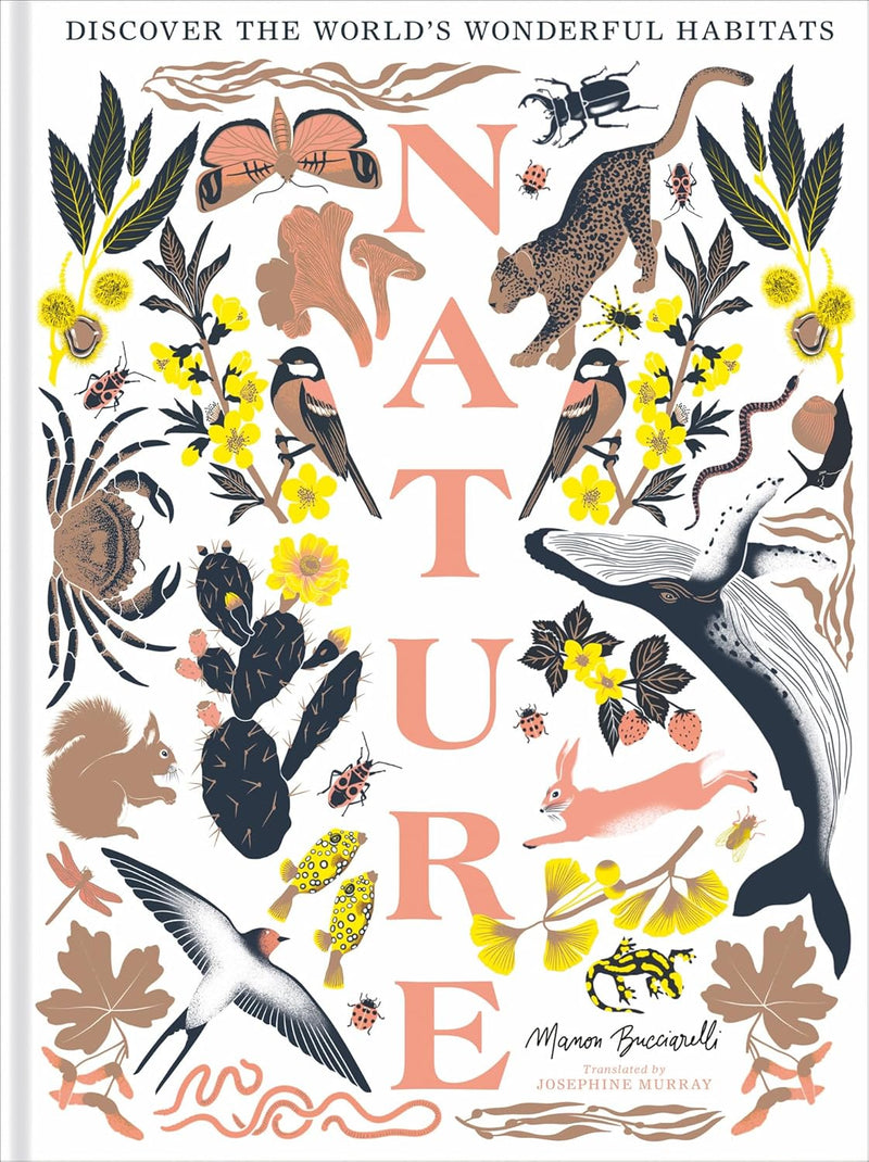 Nature: Discover the world's wonderful habitats by Manon Bucciarelli (Hardcover)