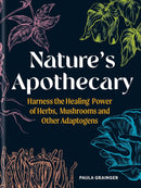 Nature's Apothecary: Harness the healing power of herbs, mushrooms and other adaptogens (Hardcover)