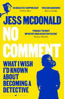 No Comment: What I Wish I'd Known About Becoming A Detective (Paperback)