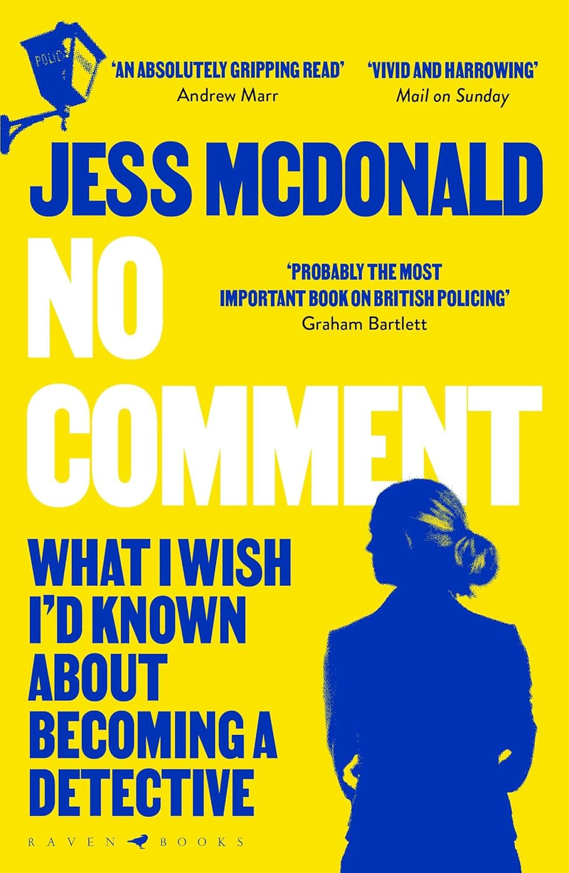 No Comment: What I Wish I'd Known About Becoming A Detective (Paperback)