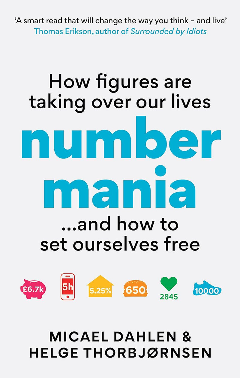 Numbermania: How Figures Are Taking Over Our Lives and How To Set Ourselves Free (Paperback)
