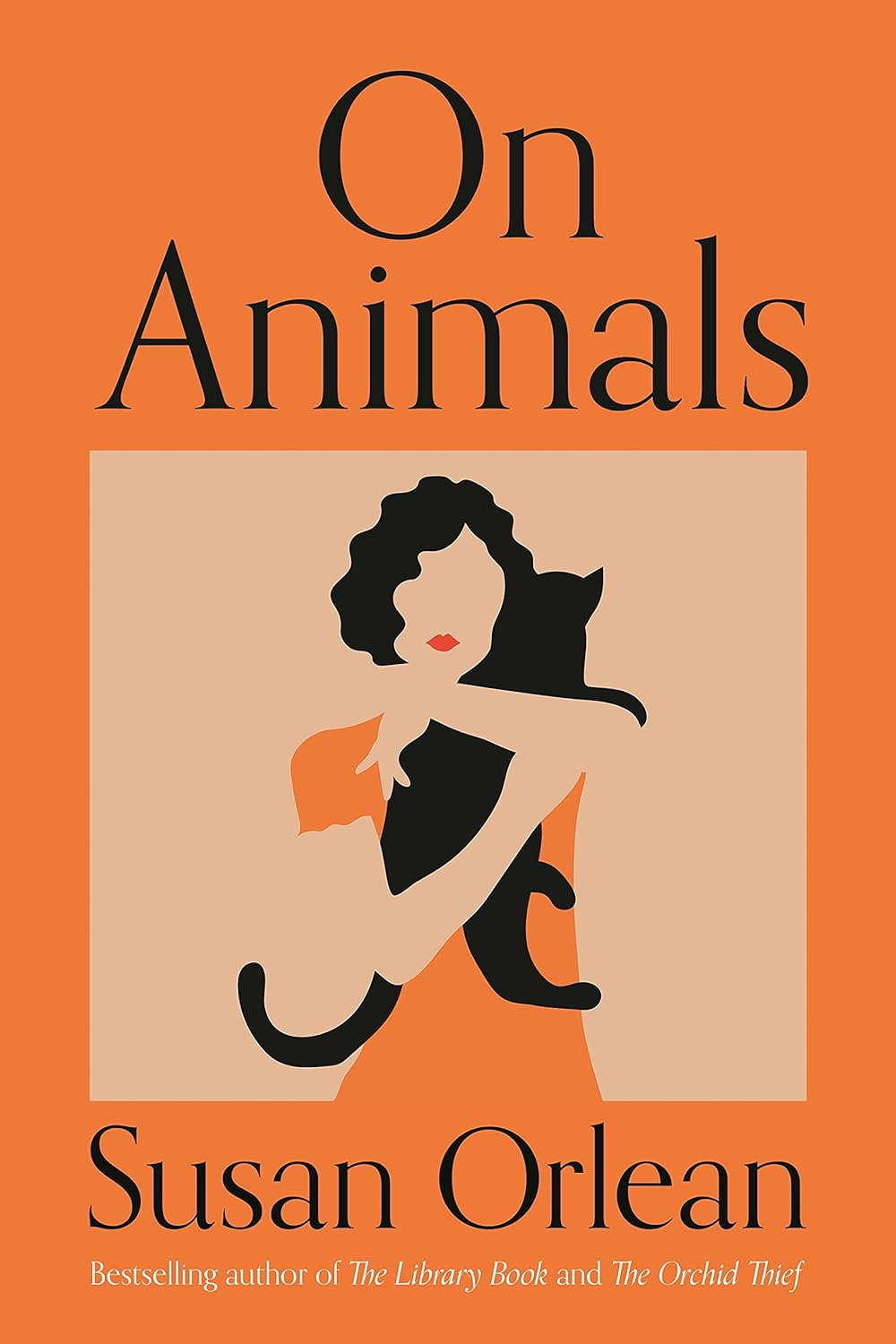 On Animals by Susan Orlean (Hardcover) - Bee's Emporium