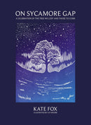 On Sycamore Gap: A celebration of the tree we lost and those to come (Hardcover)