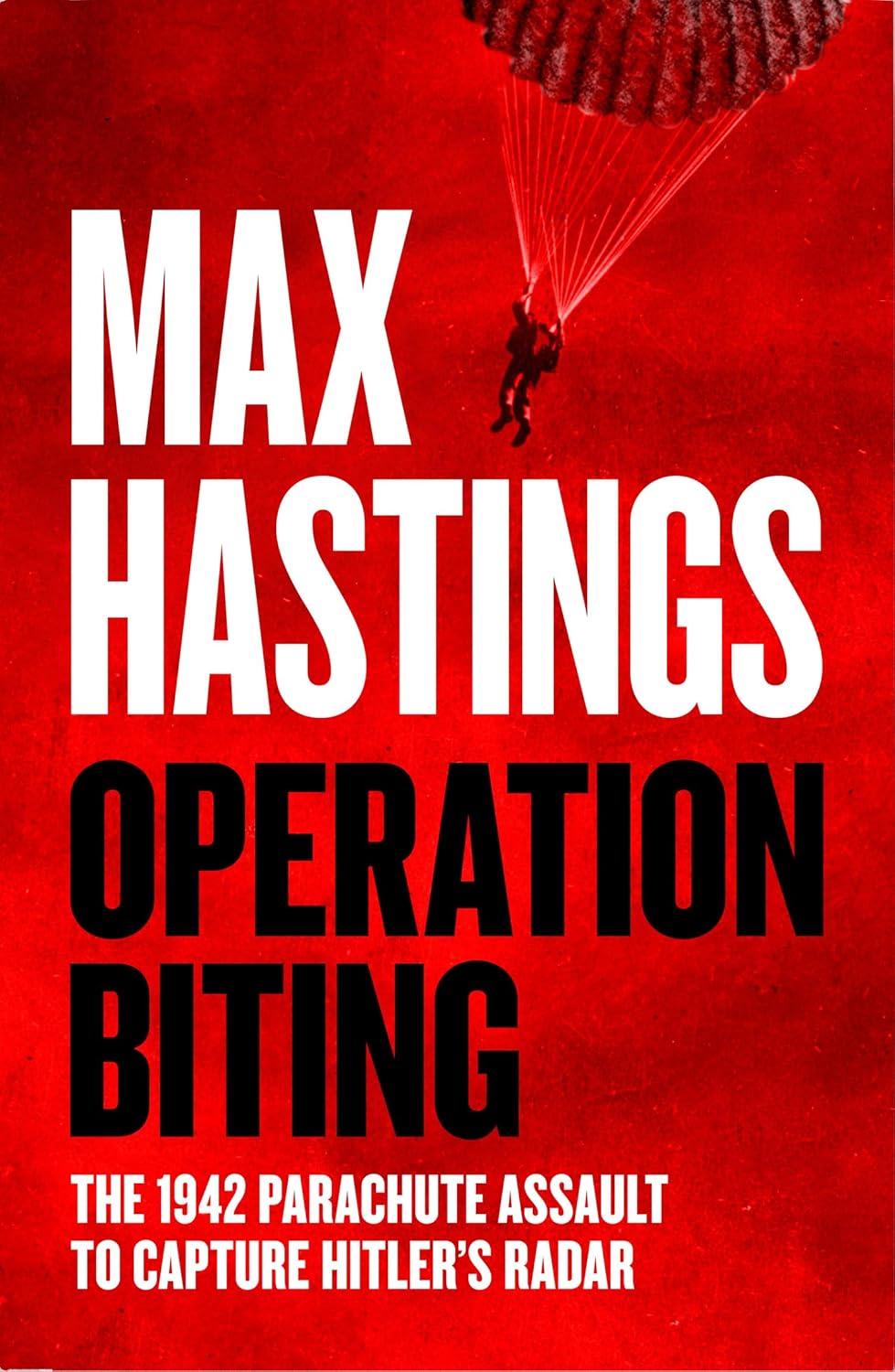 Operation Biting: The 1942 Parachute Assault to Capture Hitler’s Radar (Hardcover) - Bee's Emporium