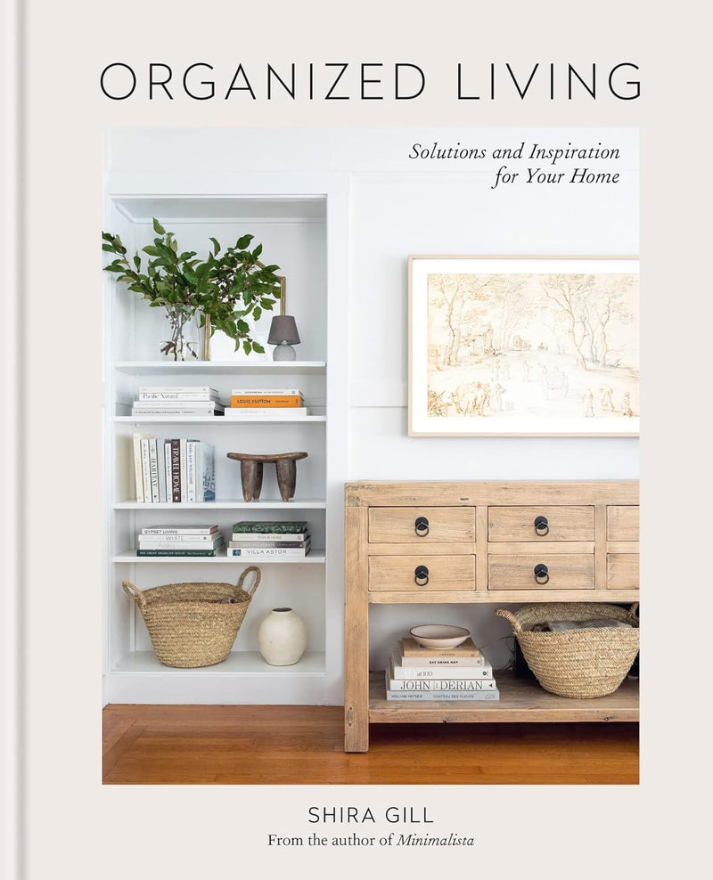 Organized Living: Solutions and Inspiration for Your Home (Hardcover)