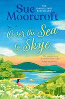 Over the Sea to Skye (Book 3: The Skye Sisters) by Sue Moorcroft (Paperback) - Bee's Emporium