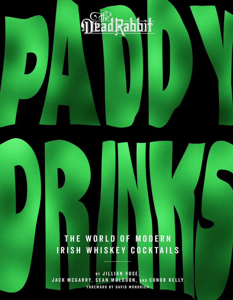 Paddy Drinks: The World of Modern Irish Whiskey Cocktails (Hardcover)