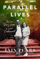 Parallel Lives A Love Story from a Lost Continent by Iain Pears (Hardcover) - Bee's Emporium