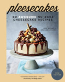 Pleesecakes: 60 Awesome No-Bake Cheesecake Recipes by Joe Moruzzi (Hardcover)