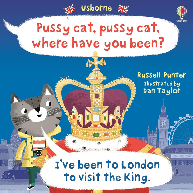 Pussy Cat Pussy Cat Where Have You Been? I've been to London to Visit the King (Paperback)