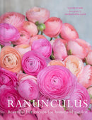 Ranunculus: Beautiful buttercups for home and garden by Naomi Slade (Hardcover)