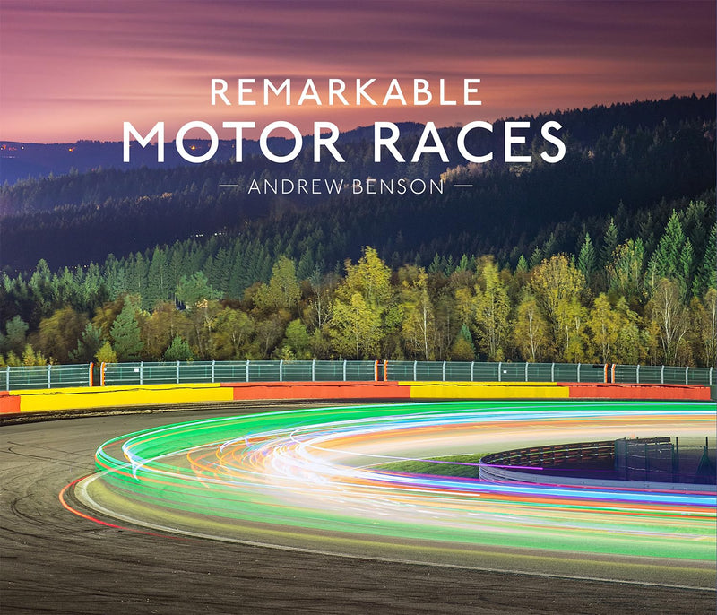 Remarkable Motor Races by Andrew Benson (Hardcover)
