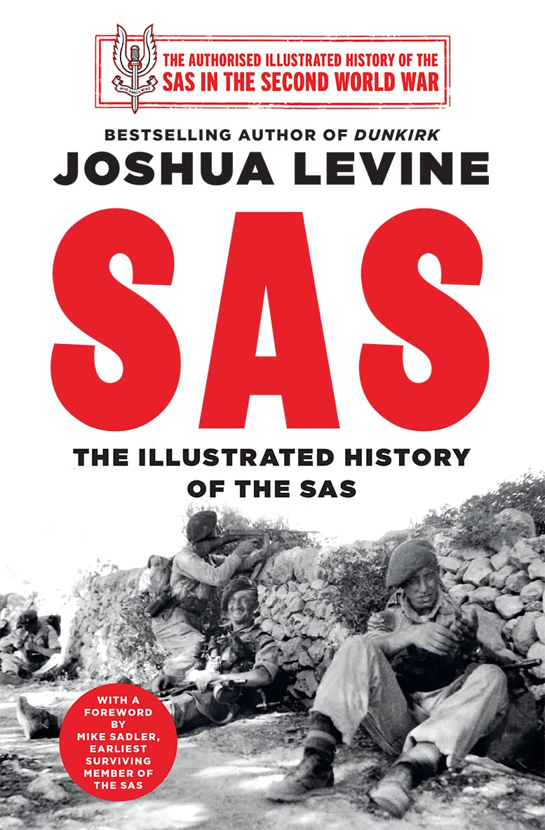 SAS: The Illustrated History of the SAS by Joshua Levine (Hardcover)