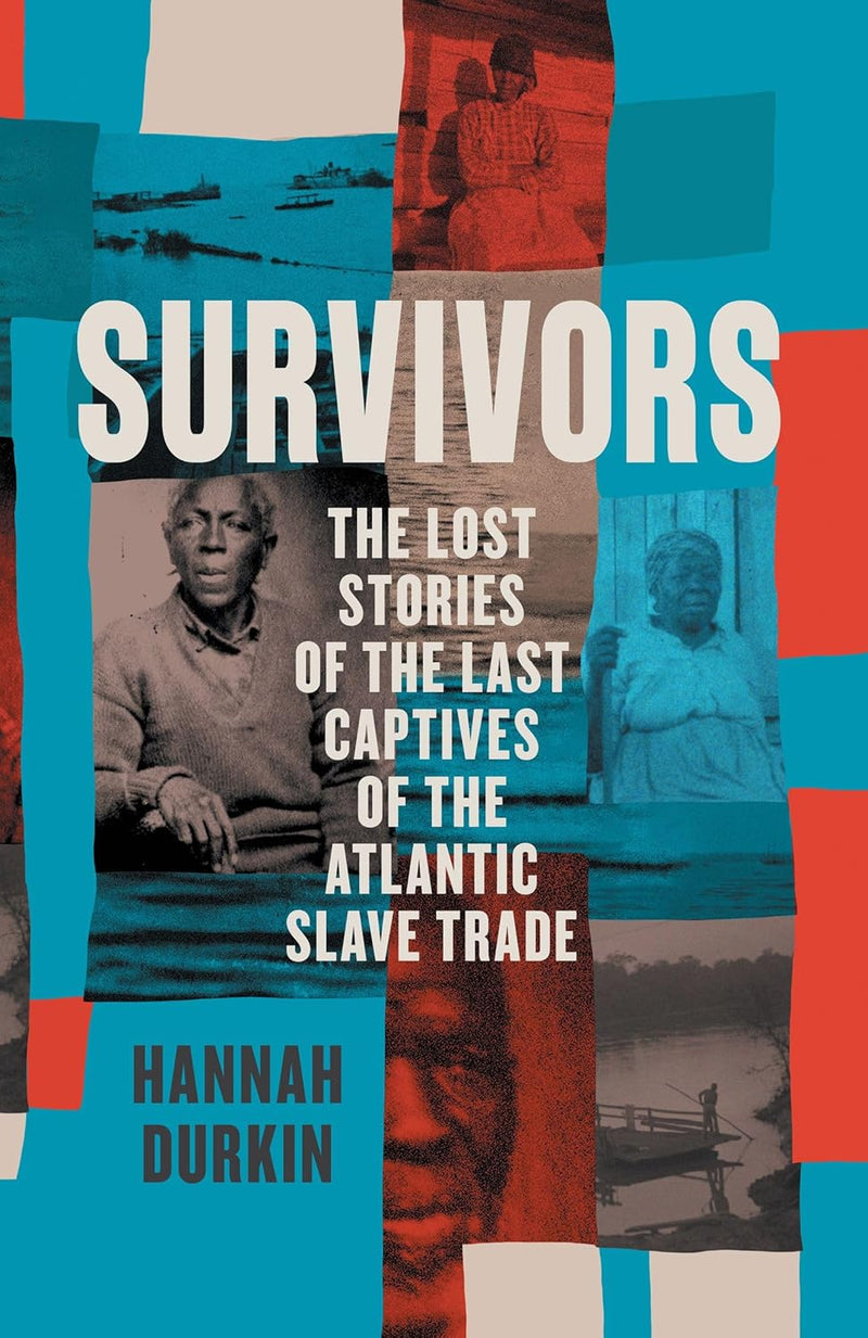 Survivors: The Lost Stories of the Last Captives of the Atlantic Slave Trade (Hardcover)