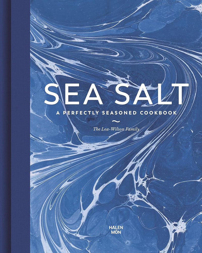 Sea Salt: A Perfectly Seasoned Cookbook by Lea-Wilson Family (Hardcover)