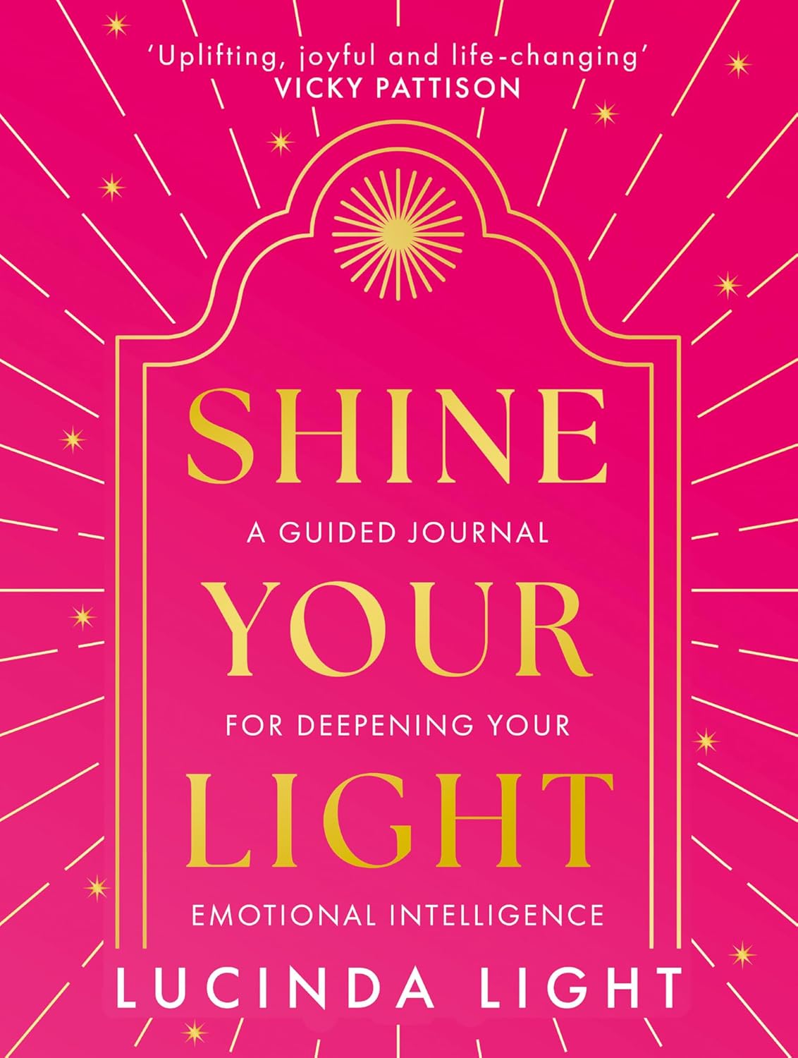Shine Your Light: A Guided Journal by Lucinda Light (Hardcover) - Bee's Emporium
