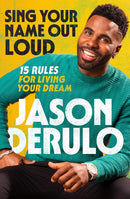 Sing Your Name Out Loud: 15 Rules for Living Your Dream (Hardcover)