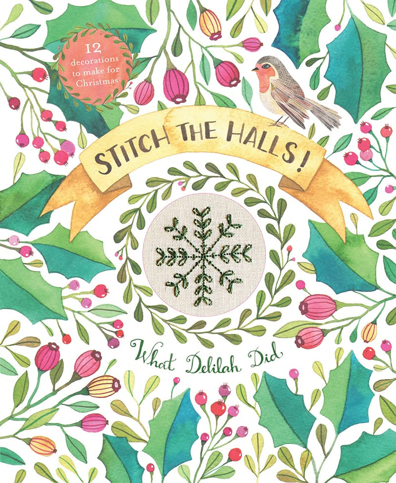 Stitch the Halls: 12 Decorations to Make for Christmas (What Delilah Did) (Paperback)