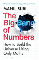 The Big Bang of Numbers: How to Build the Universe Using Only Maths (Paperback)
