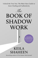The Book of Shadow Work by Keila Shaheen (Hardcover)