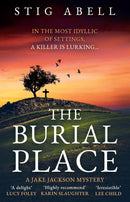 The Burial Place by Stig Abell (Book 3: Jake Jackson) (Hardcover)