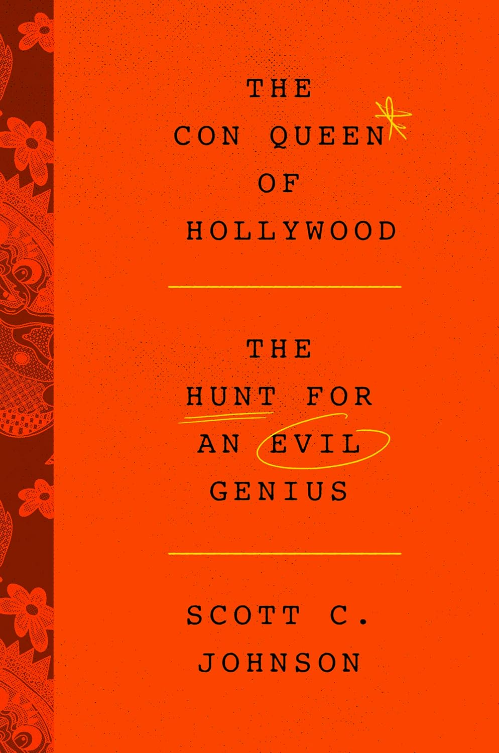 The Con Queen of Hollywood: The Hunt for an Evil Genius (Hardcover) - Bee's Emporium