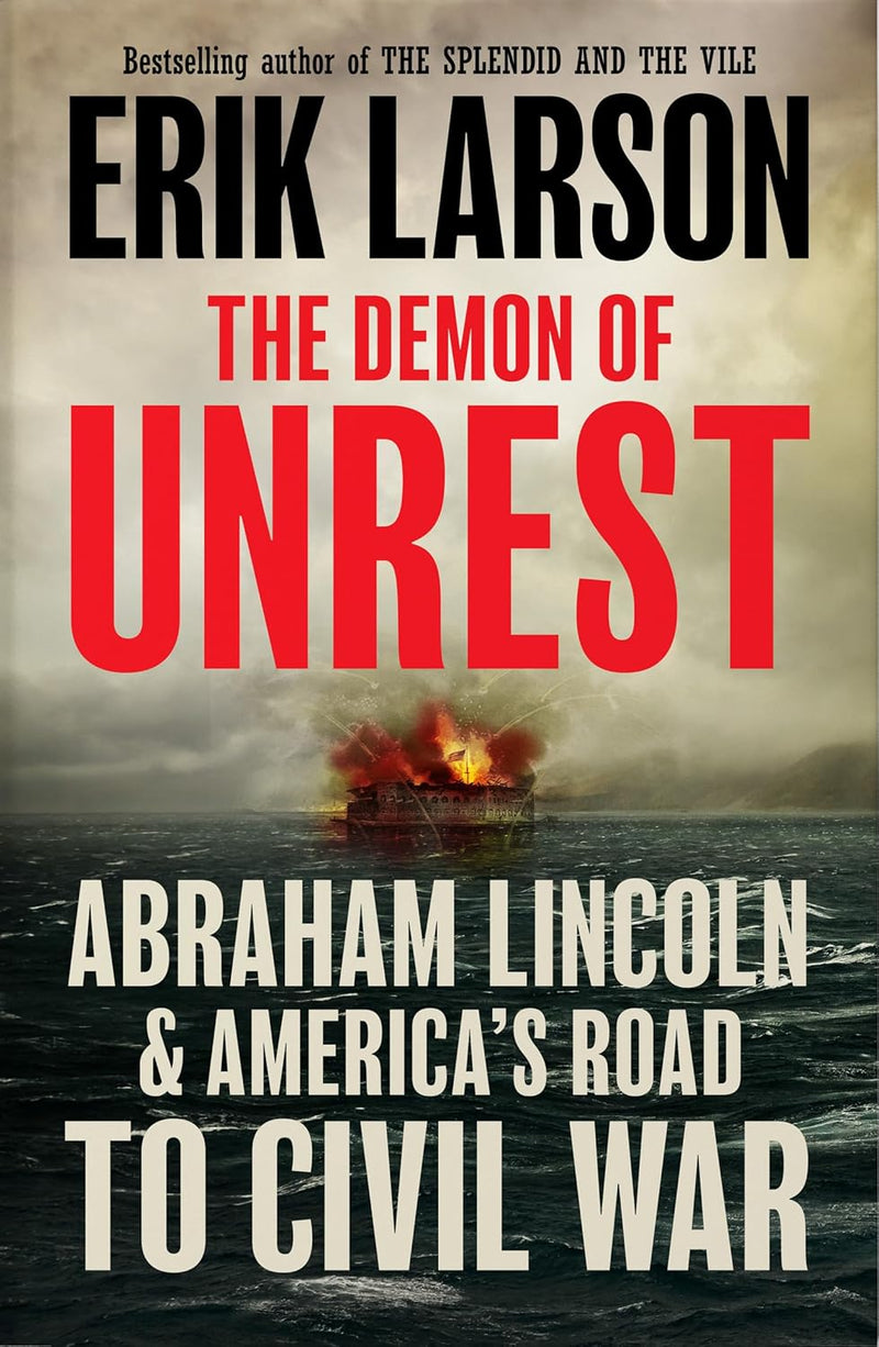 The Demon of Unrest: Abraham Lincoln & America’s Road to Civil War (Hardcover)