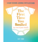 The First Time You Smiled (Or Was It Just Wind?): A hilarious, inclusive, modern baby record journal for parents with a sense of humour (Hardcover)