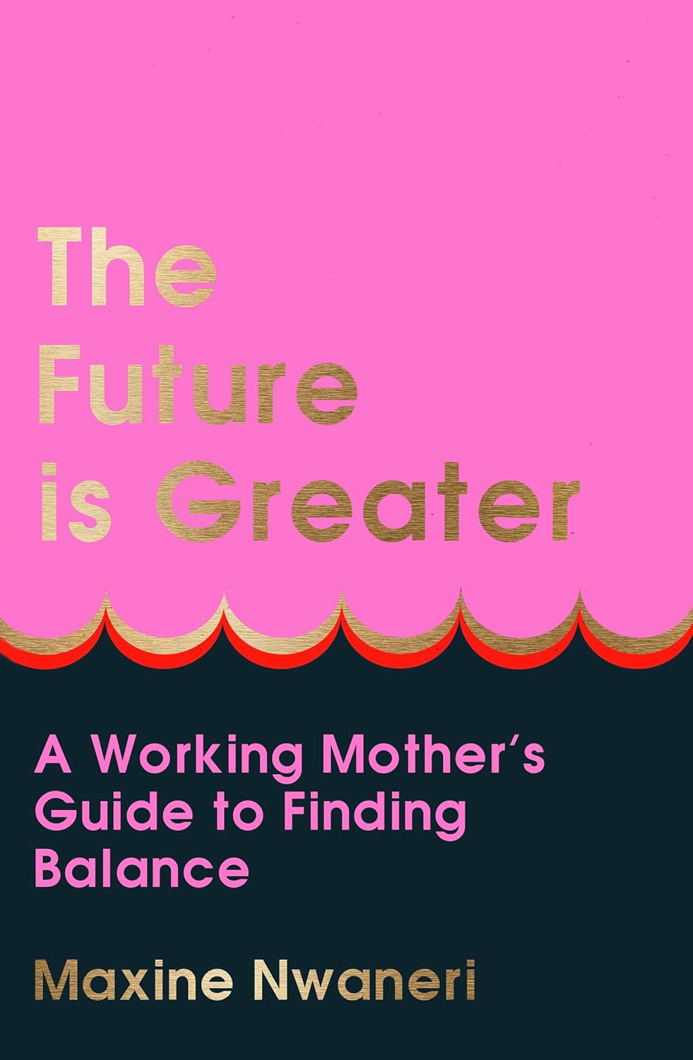 The Future Is Greater: A Working Mother's Guide to Finding Balance (Hardcover) - Bee's Emporium