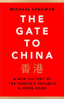The Gate to China: A New History of the People’s Republic & Hong Kong (Hardcover)