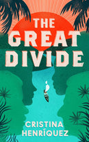The Great Divide by Cristina Henriquez (Hardcover)