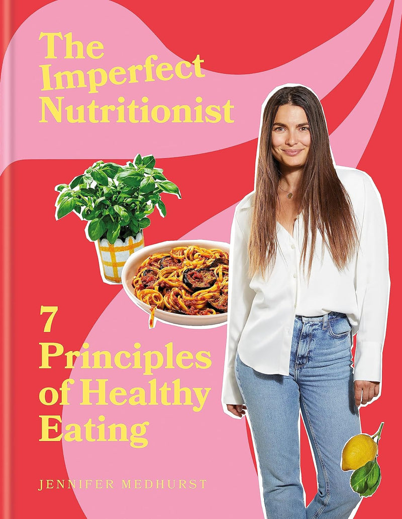 The Imperfect Nutritionist: 7 Principles of Healthy Eating (Hardcover)