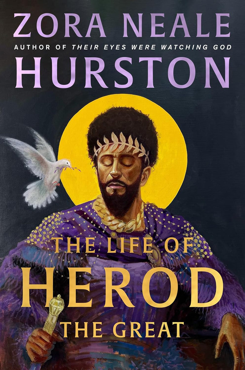 The Life of Herod the Great by Zora Neale Hurston (Hardcover)