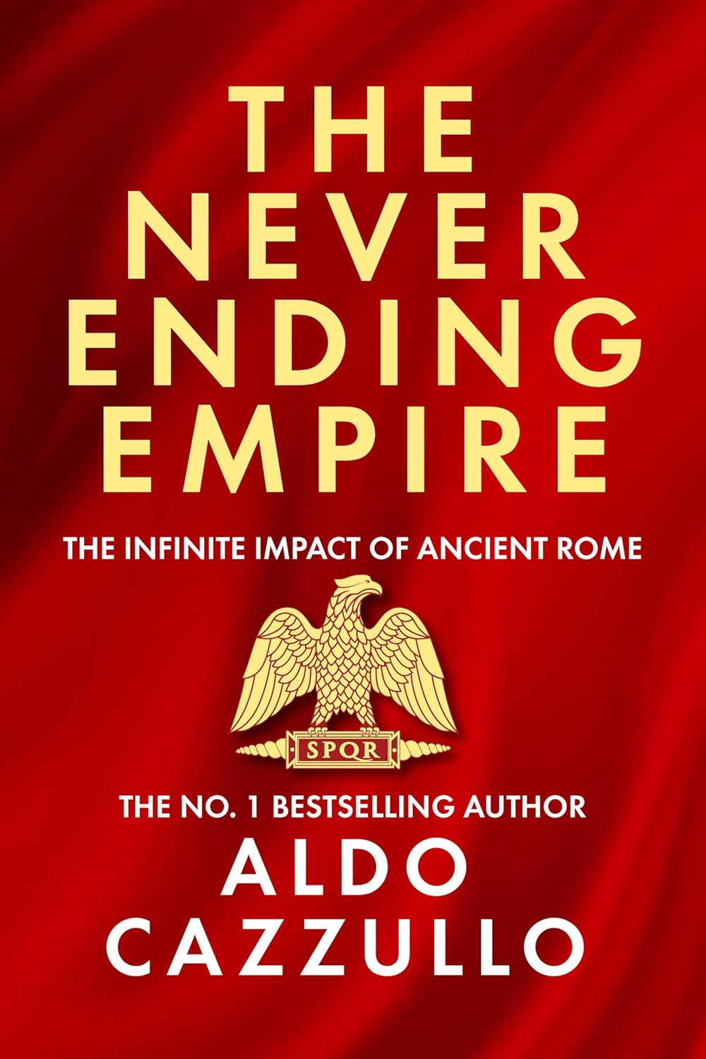 The Neverending Empire: The Infinite Impact of Ancient Rome (Hardcover) - Bee's Emporium