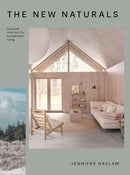 The New Naturals: Inspired Interiors for Sustainable Living (Hardcover)
