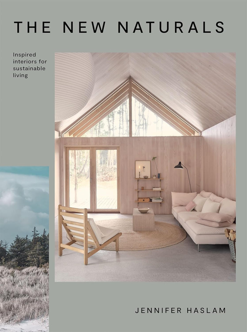 The New Naturals: Inspired Interiors for Sustainable Living (Hardcover)