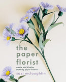 The Paper Florist: Create and display stunning paper flowers (Paperback)
