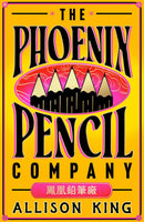 The Phoenix Pencil Company by Allison King (Hardcover) - Bee's Emporium