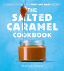 The Salted Caramel Cookbook by Heather Thomas (Hardcover) - Bee's Emporium