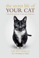 The Secret Life Of Your Cat: Unlock the Mysterious of Your Pet's Behaviour (Paperback)