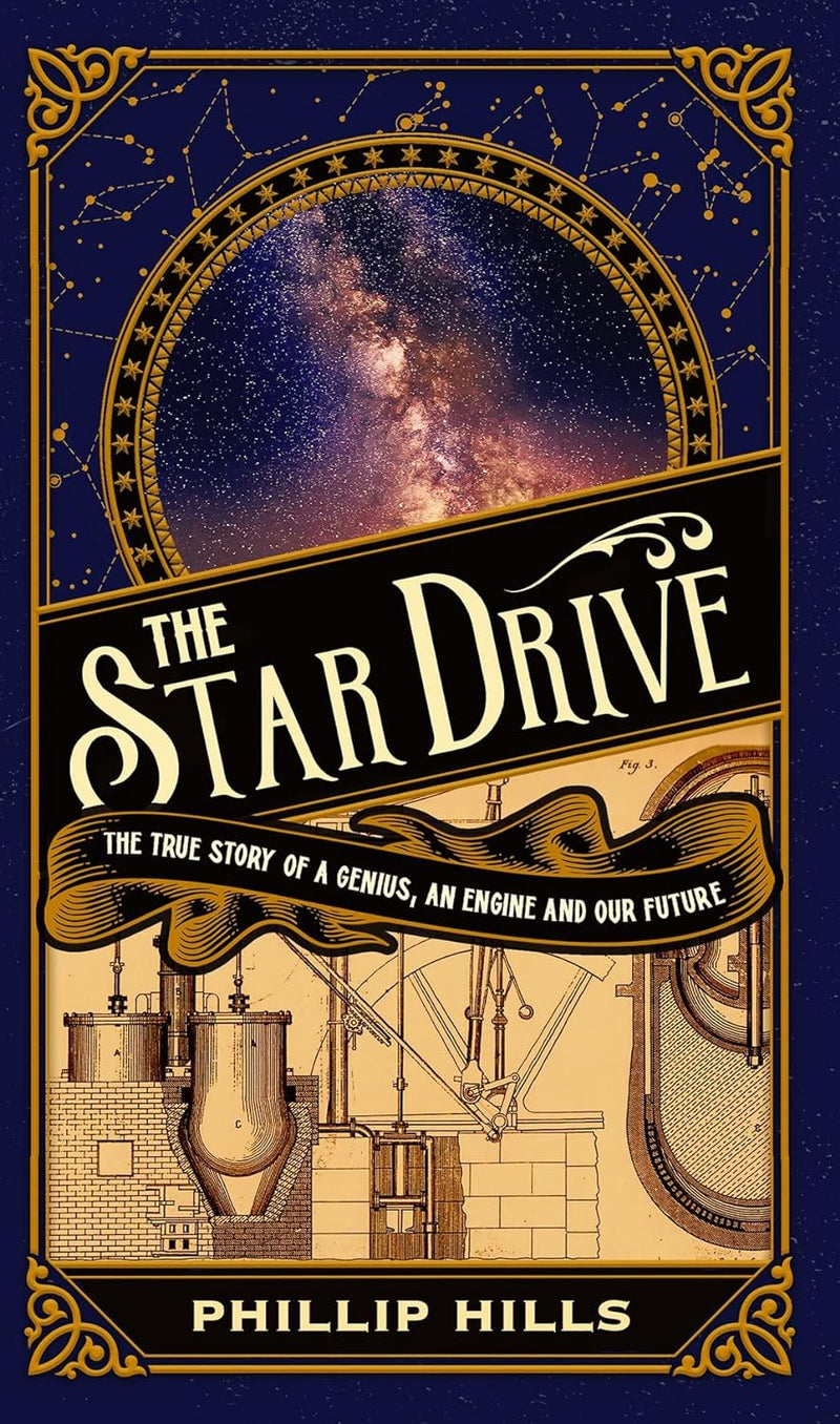 The Star Drive: The True story of a Genius, an Engine and Our Future (Hardcover)