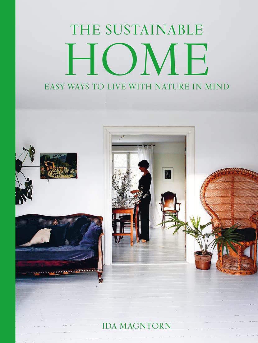 The Sustainable Home: Easy Ways to Live with Nature in Mind (Paperback) - Bee's Emporium