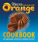 The Terry's Chocolate Orange Cookbook: 60 Smashing Chocolate Orange Recipes (Hardcover)