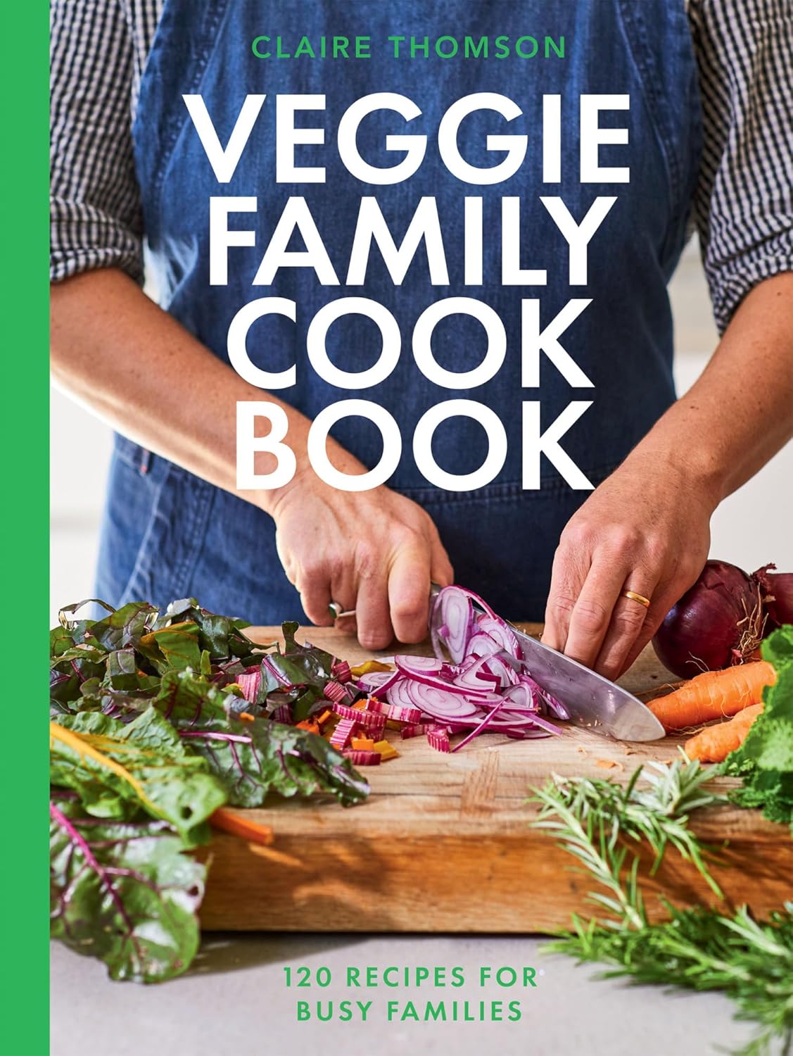 The Veggie Family Cookbook: 120 Recipes for Busy Families (Hardcover) - Bee's Emporium