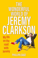 The Wonderful World of Jeremy Clarkson: My life on the road with Jeremy (Paperback)