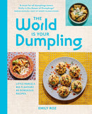 The World Is Your Dumpling by Emily Roz (Hardcover)