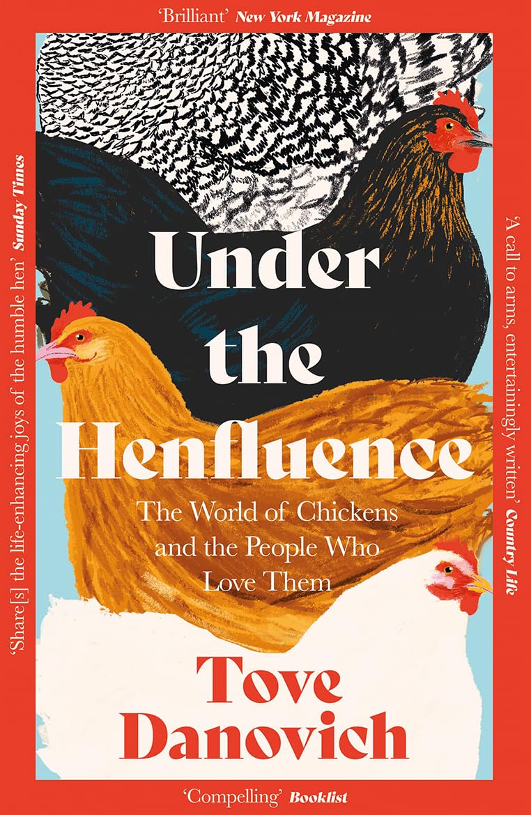 Under the Henfluence: The World of Chickens and the People Who Love Them (Paperback)