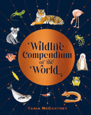 Wildlife Compendium of the World: Awe-Inspiring Animals from Every Continent (Hardcover)
