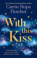 With This Kiss by Carrie Hope Fletcher (Hardcover)