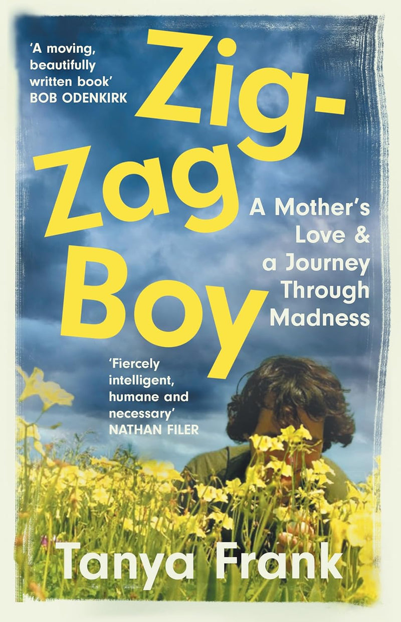 Zig-Zag Boy: A Mother’s Love & A Journey Through Madness by Tanya Frank (Paperback)